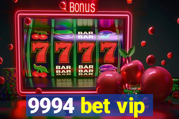 9994 bet vip